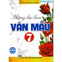 Những bài làm văn mẫu 7 (Dùng chung cho các bộ SGK)